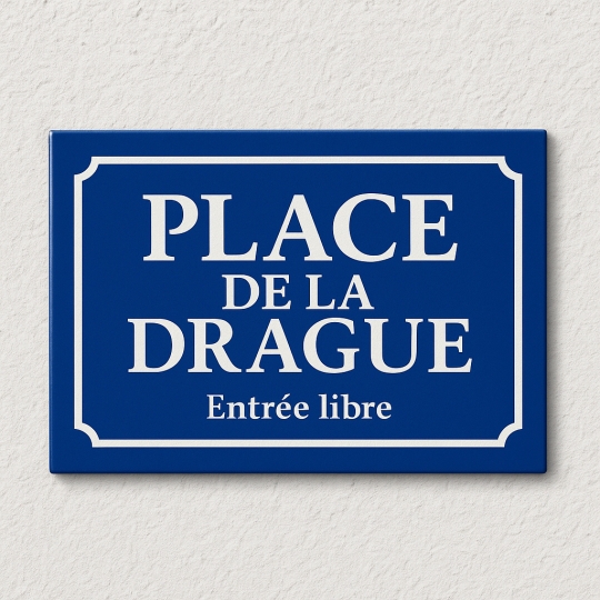 Plaque de rue PLACE DE LA DRAGUE