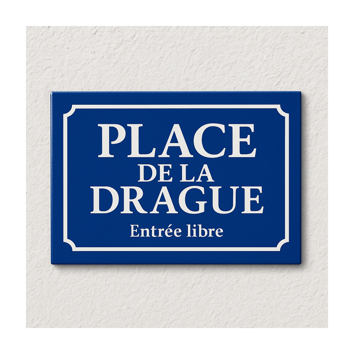 Plaque de rue PLACE DE LA DRAGUE