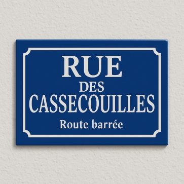 Plaque de rue avec un message rigolo - Achat d'une plaque personnalisée