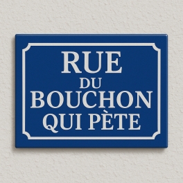 Plaque de rue RUE DU BOUCHON QUI PETE