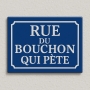 Plaque de rue RUE DU BOUCHON QUI PETE