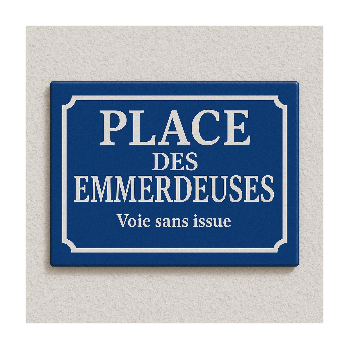 Plaque de rue RUE EMMERDEUSE