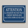 Plaque de rue LA MAISON NE FAIT PLUS CREDIT