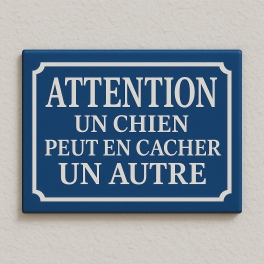 Plaque de rue UN CHIEN PEUT EN CACHER UN AUTRE