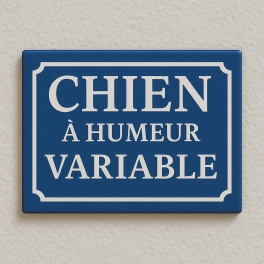 Plaque de rue CHIEN A HUMEUR VARIABLE