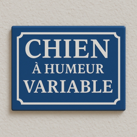 Plaque de rue CHIEN A HUMEUR VARIABLE