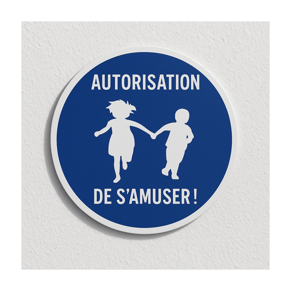 Plaque autorisation de s'amuser - s'embrasser - de s'aimer - en PVC