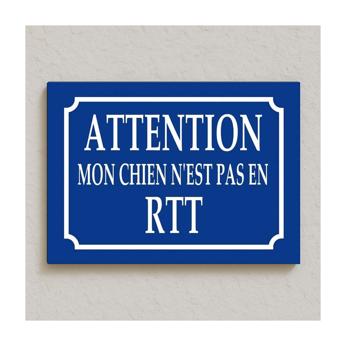 Plaque de rue CHIEN RTT