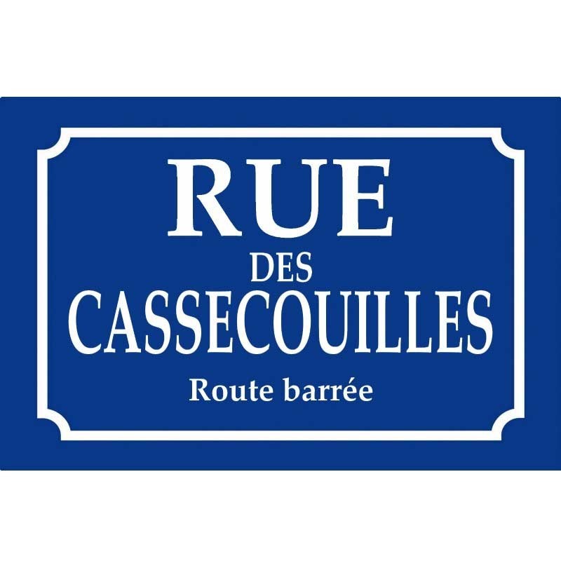 Rue des cassecouilles Rue des cassecouilles