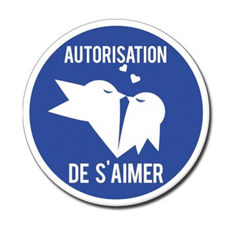 plaque autorisation de s'aimer plaque autorisation de s'aimer